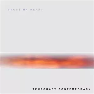 CROSS MY HEART / クロスマイハート / TEMPORARY CONTEMPORARY