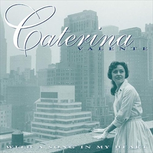 CATERINA VALENTE / カテリーナ・ヴァレンテ / WITH A SONG IN MY HEART