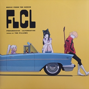 the pillows / ザ・ピロウズ / FLCL PROGRESSIVE / ALTERNATIVE (MUSIC FROM THE SERIES)