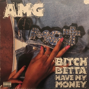 AMG / BITCH BETTA HAVE MY MONEY