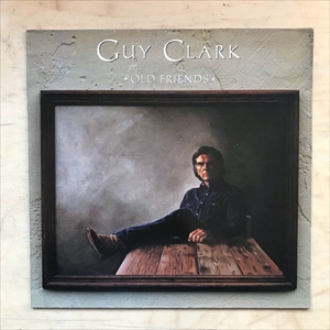 GUY CLARK / ガイ・クラーク / OLD FRIENDS