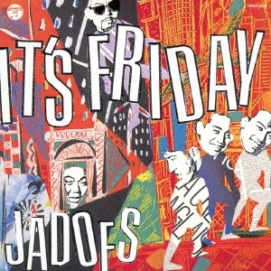 JADOES / ジャドーズ / IT'S FRIDAY +2