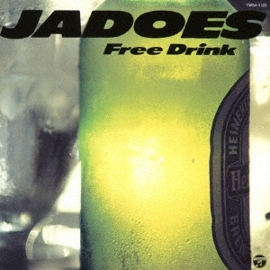 JADOES / ジャドーズ / FREE DRINK +1