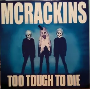 MCRACKINS / マクレッキンズ / TOO TOUGH TO DIE