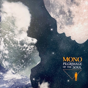 MONO / モノ / PILGRIMAGE OF THE SOUL