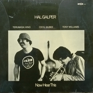 HAL GALPER / ハル・ギャルパー / NOW HEAR THIS