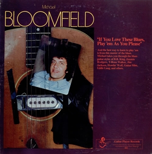 MIKE BLOOMFIELD / マイク・ブルームフィールド / IF YOU LOVE THESE BLUES, PLAY 'EM AS YOU PLEASE