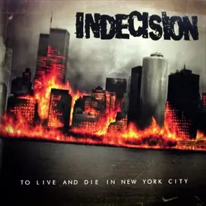INDECISION / TO LIVE AND DIE IN NEW YORK CITY