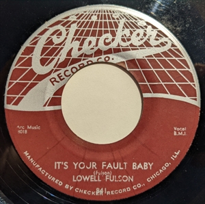 LOWELL FULSON (LOWELL FULSOM) / ローウェル・フルスン (フルソン) / IT'S YOUR FAULT BABY