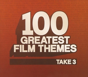 ORIGINAL SOUNDTRACK / オリジナル・サウンドトラック / 100 GREATEST FILM THEMES TAKE 3