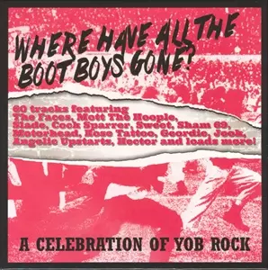 V.A.  / オムニバス / WHERE HAVE ALL THE BOOT BOYS GONE? A CELEBRATION OF YOB ROCK