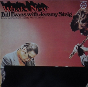 BILL EVANS & JEREMY STEIG / ビル・エヴァンス&ジェレミー・スタイグ / WHAT'S NEW