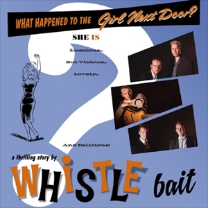 WHISTLE BAIT / ホイッスルベイト / WHAT HAPPENED TO THE GIRL NEXT DOOR