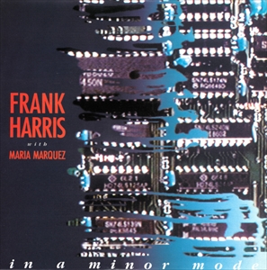 FRANK HARRIS & MARIA MARQUEZ / IN A MINOR MODE