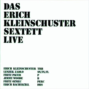 ERICH KLEINSCHUSTER / エーリッヒ・クラインシュスター / SEXTETT LIVE