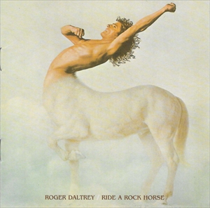 ROGER DALTREY / ロジャー・ダルトリー / RIDE A ROCK HORSE