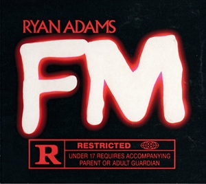 RYAN ADAMS / ライアン・アダムス / FM