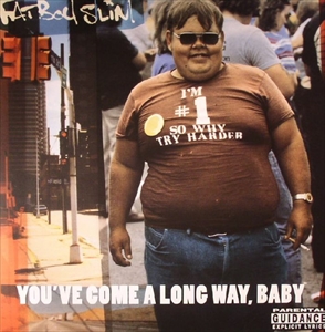 FATBOY SLIM / ファットボーイ・スリム / YOU'VE COME A LONG WAY, BABY