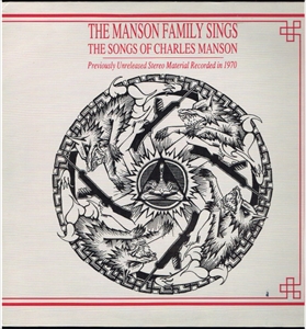 MANSON FAMILY / SINGS THE SONGS OF CHARLES MANSON