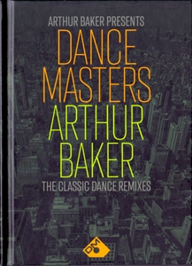 ARTHUR BAKER / アーサー・ベイカー / PRESENTS DANCE MASTERS THE CLASSIC DANCE MIXES