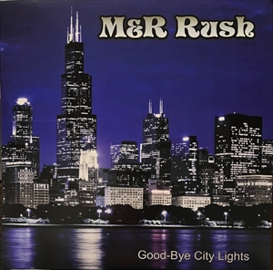 M&R RUSH / GOOD-BYE CITY LIGHTS