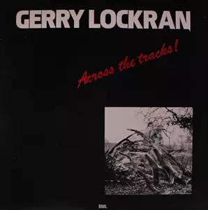 GERRY LOCKRAN / ジェリー・ロックラン / ACROSS THE TRACKS