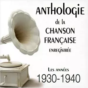 V.A.  / オムニバス / ANTHOLOGIE DE LA CHANSON FRANCAISE ENREGISTREE LES ANNEES 1930-1940