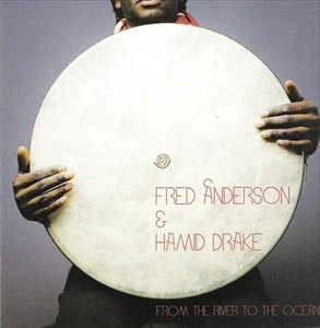 FRED ANDERSON & HAMID DRAKE / フレッド・アンダーソン&ハミッド・ドレイク / FROM THE RIVER TO THE OCEAN