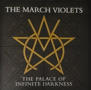 MARCH VIOLETS / PALACE OF INFINITE DARKNESS