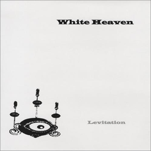 WHITE HEAVEN / LEVITATION