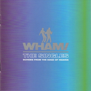 WHAM! / ワム! / SINGLES ECHOES FROM THE EDGE OF HEAVEN