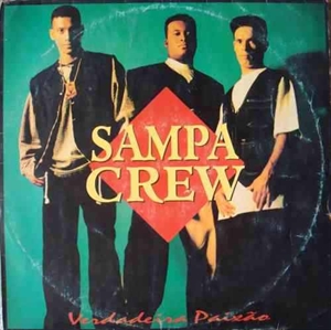 SAMPA CREW / サンパ・クルー / VERDADEIRA PAIXAO