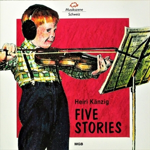 HEIRI KANZIG / ハイリ・ケンツィヒ / FIVE STORIES
