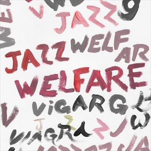 VIAGRA BOYS / WELFARE JAZZ