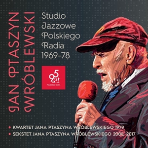 JAN PTASZYN WROBLEWSKI / ヤン・プタシン・ヴルブレフスキ / STUDIO JAZZOWE POLSKIEGO RADIA 1969-78
