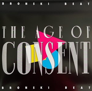 BRONSKI BEAT / ブロンスキ・ビート / AGE OF CONSENT