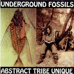 ABSTRACT TRIBE UNIQUE / UNDERGROUND FOSSILS
