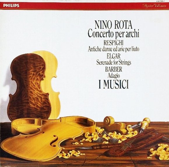 ROTA/RESPIGHI/ELGAR/BARBER CONCERTO PER ARCHI / ANTICHE DANZE ED ARIE