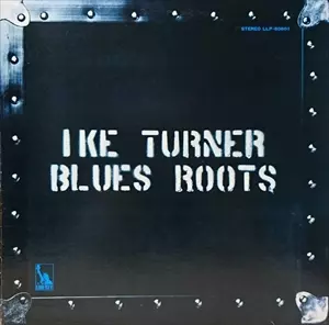 IKE TURNER / アイク・ターナー / ブルース・ルーツ