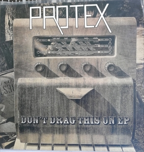 PROTEX / DON'T DRAG THIS ON EP