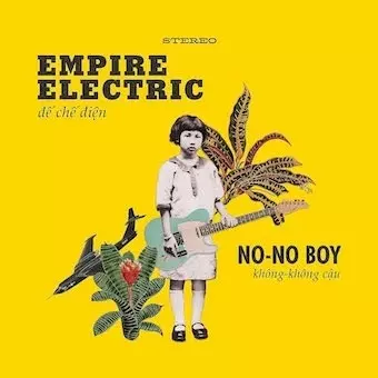 NO-NO BOY / ノー・ノー・ボーイ / エンパイア・エレクトリック
