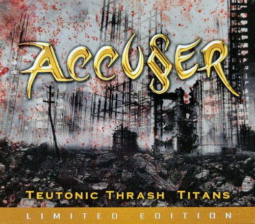 ACCUSER / アキューサー / TEUTONIC THRASH TITANS