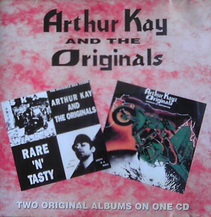 ARTHUR KAY & THE ORIGINALS / RARE'N'TASTY/SPARKES OF INSPIRATION