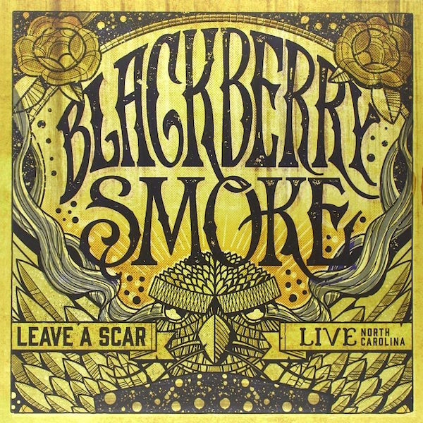 BLACKBERRY SMOKE / ブラックベリー・スモーク / LEAVE A SCAR LIVE