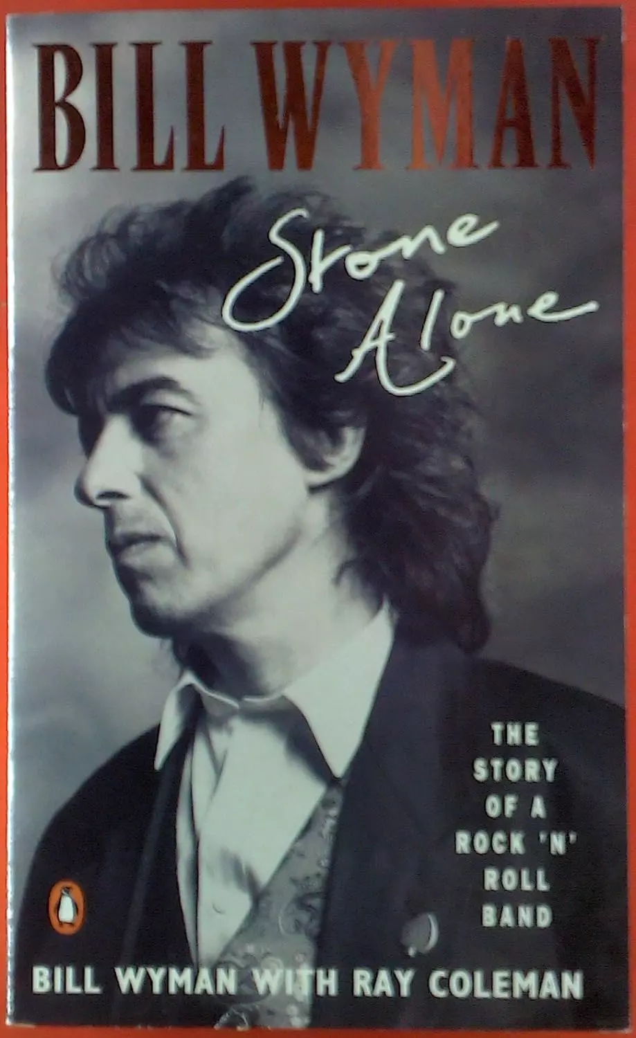 BILL WYMAN / ビル・ワイマン / STONE ALONE THE STORY OF A ROCK'N'ROLL BAND