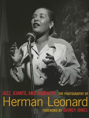 HERMAN LEONARD / ハーマン・レオナルド / JAZZ GIANTS AND JOURNEYS THE PHOTOGRAPHY OF
