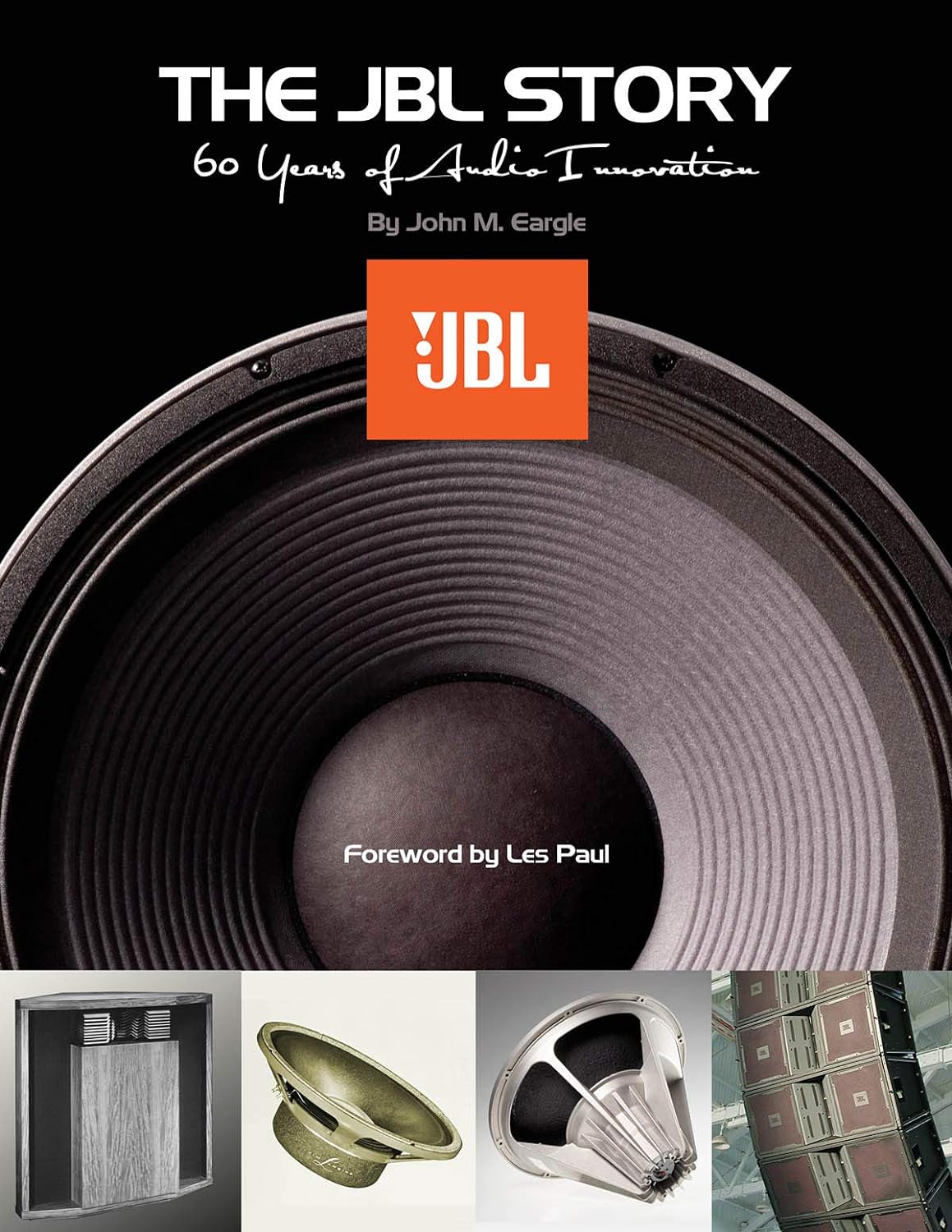 JOHN M. EARGLE / JBL STORY 60 YEARS OF AUDIO INNOVATION