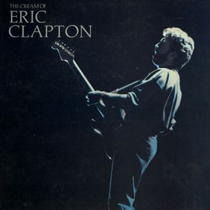 ERIC CLAPTON / エリック・クラプトン / CREAM OF