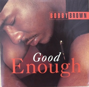 BOBBY BROWN / ボビー・ブラウン / Good Enough -45S-