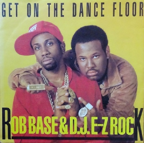 ROB BASE & DJ E-Z ROCK / GET ON THE DANCE FLOOR -GERMANY 45'S-
